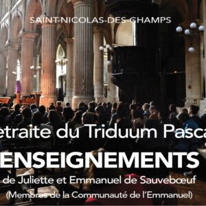 MESSES & ENSEIGNEMENTS EN DIFFÉRÉ – Retraite de Pâques du 6 au 9 avril