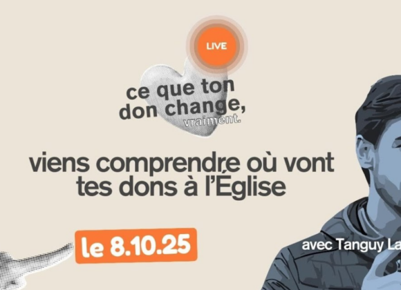 « Ce que ton don change vraiment ». Mercredi 8 octobre à 20h